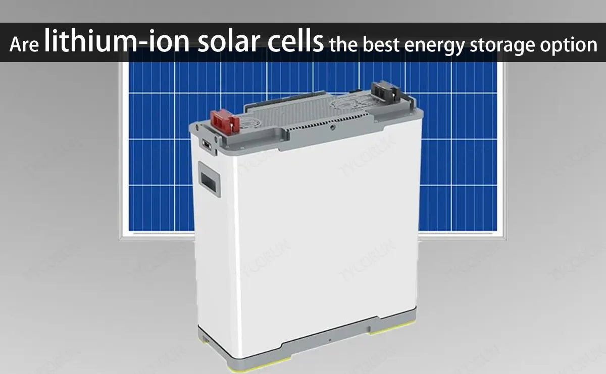 Are lithium-ion solar cells the best energy storage option