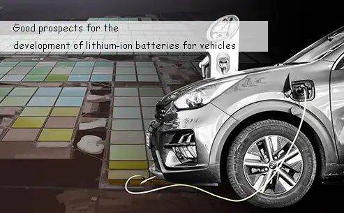 Good prospects for the development of lithium-ion batteries for vehicles