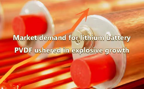 Market demand for lithium battery PVDF ushered in explosive growth