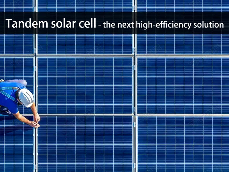 Tandem solar cell - the next high-efficiency solution