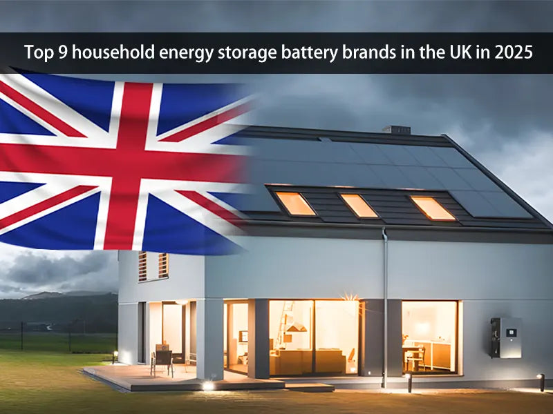 Top 9 household energy storage battery brands in the UK