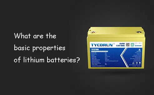 What are the basic properties of lithium batteries