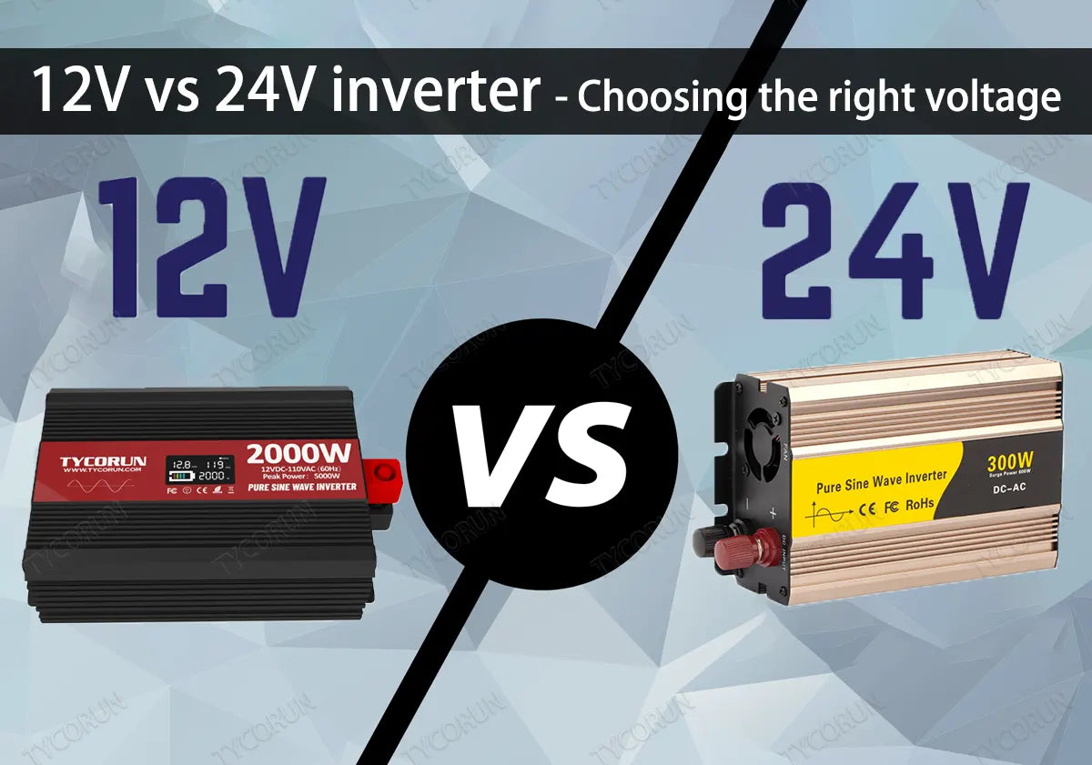 12V vs 24V inverter - choosing the right voltage-Tycorun Batteries
