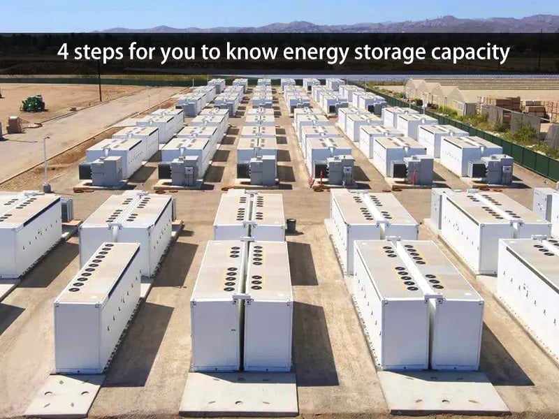 4 steps guide for you to know energy storage capacity