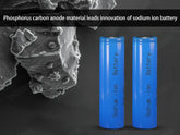 Phosphorus carbon anode material leads innovation of sodium ion battery