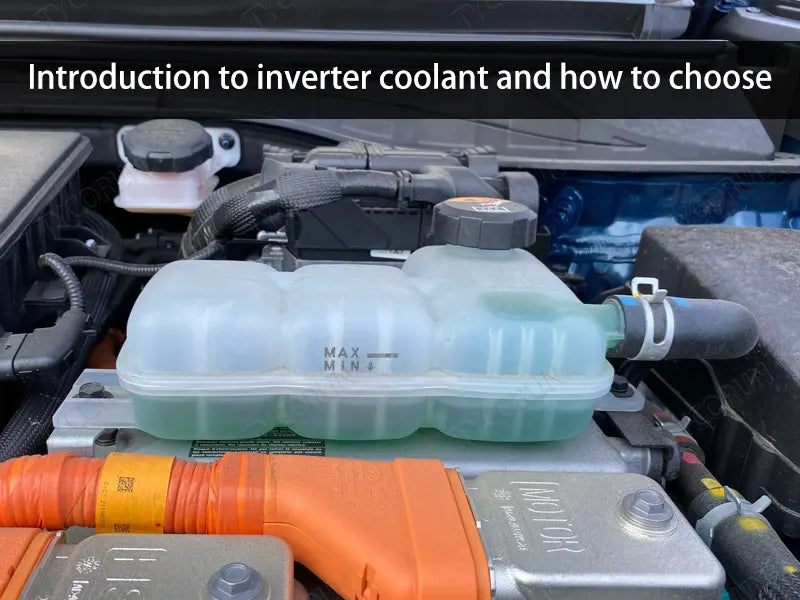 Introduction to inverter coolant and how to choose
