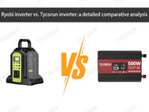 Ryobi inverter vs. Tycorun inverter: a detailed comparative analysis
