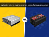 Jupiter inverter vs. Tycorun inverter comprehensive comparison
