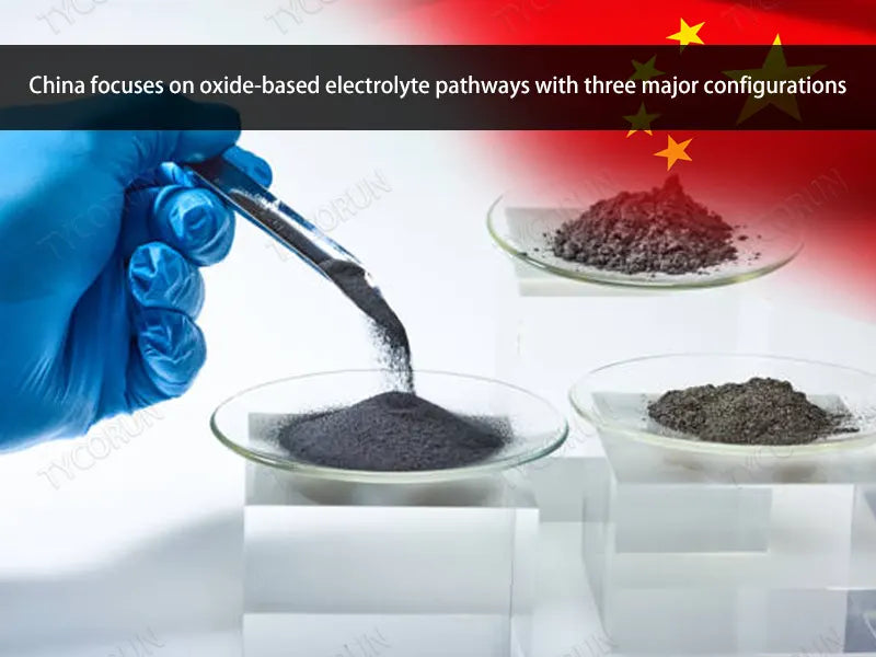 China focuses on oxide-based electrolyte pathways with three major configurations