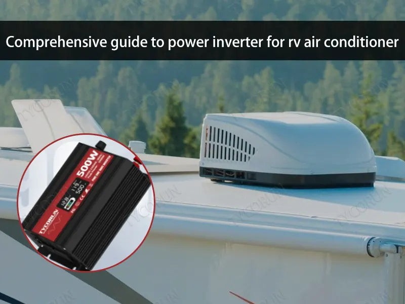 Comprehensive guide to power inverter for rv air conditioner