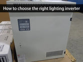 How to choose the right lighting inverter