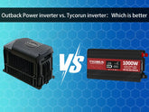 Outback Power inverter vs. Tycorun inverter: Which one is the best