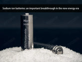 Sodium-ion batteries: an important breakthrough in the new energy era
