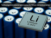Technology and material optimization for lithium-ion battery safety