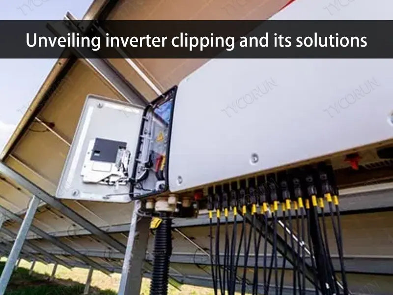 Unveiling inverter clipping and its solutions-Tycorun Batteries