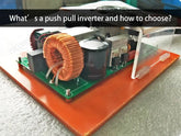 What’s a push pull inverter and how to choose?