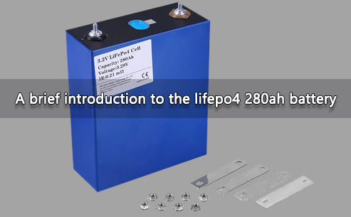 A brief introduction to the lifepo4 280ah battery