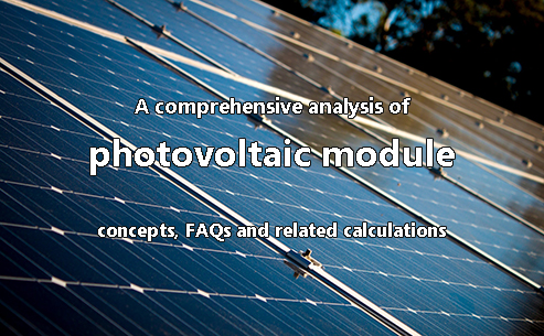 A comprehensive analysis of photovoltaic module - concepts, FAQs and related calculations