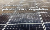 A further exploration of potential induced degradation phenomenon in PV power generation