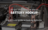 All you should know about battery hookup - the ultimate guide to hook up batteries
