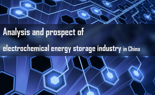 Analysis and prospect of electrochemical energy storage industry in China