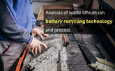 Analysis of waste lithium-ion battery recycling technology and process