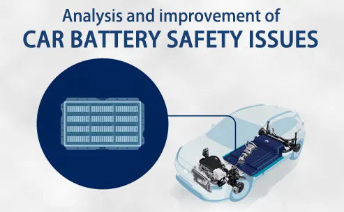 Analysis and improvement of car battery safety issues