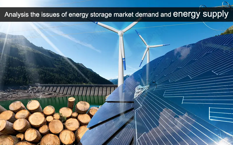 Analysis the issues of energy storage market demand and energy supply