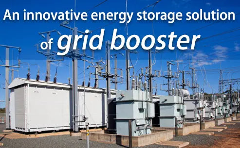 An innovative energy storage solution of grid booster