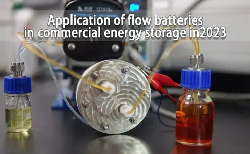 Application of flow batteries in commercial energy storage