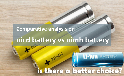 Comparative analysis on nicd vs nimh battery - is there a better choice