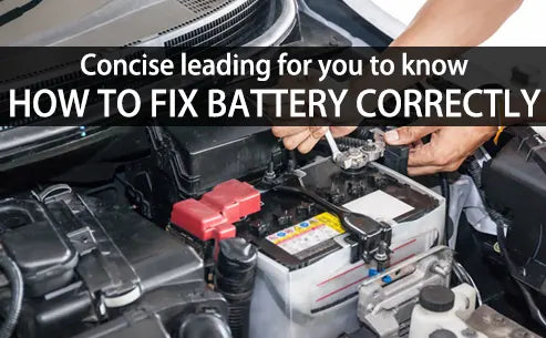 Concise leading for you to know how to fix battery correctly