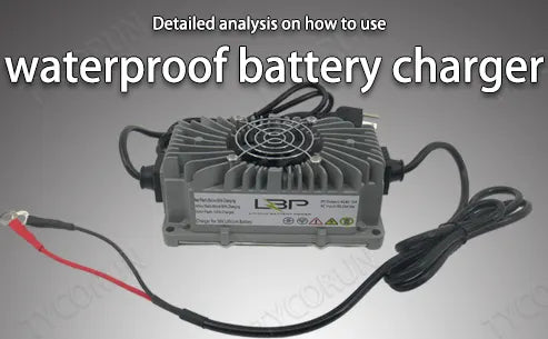 Detailed analysis on how to use waterproof battery charger