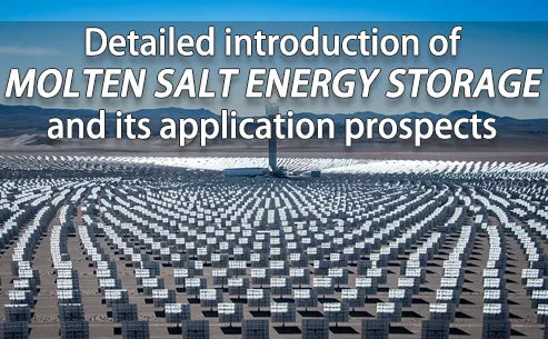  Detailed introduction of molten salt energy storage and its application prospects