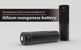 Development and common problems of lithium manganese battery