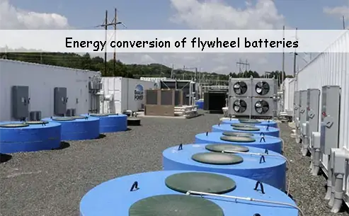Energy conversion of flywheel batteries