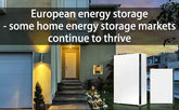 European energy storage - home energy storage markets continue to thrive