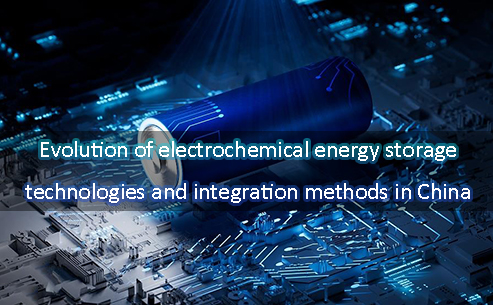 Evolution of electrochemical energy storage technologies and integration methods in China