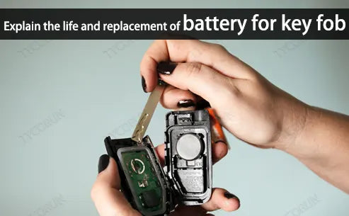 Explain the life and replacement of battery for key fob-Tycorun Batteries
