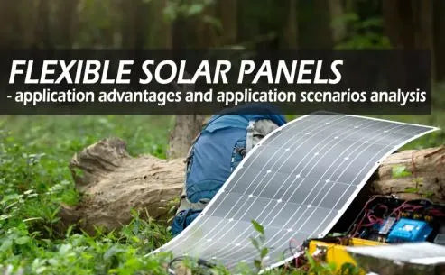 Flexible solar panels - application advantages and application scenarios