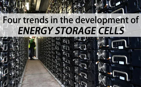 Four trends in the development of energy storage cell
