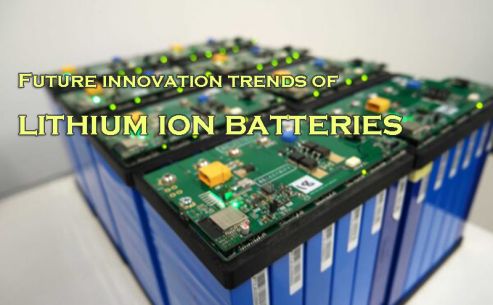 Future innovation trends of lithium ion battery