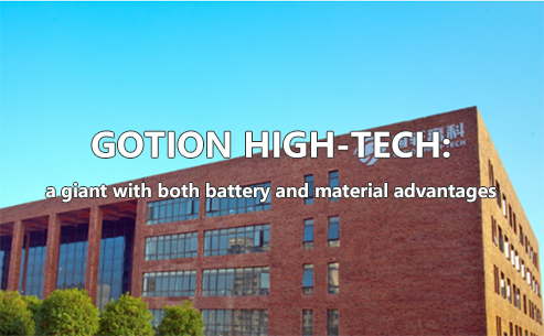 GOTION HIGH-TECH  - a giant with both battery and material advantages