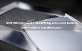GOTION released a 360Whkg semi-solid battery, which will be installed soon