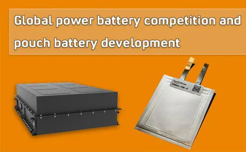Global power batteries competition and pouch battery development.webp