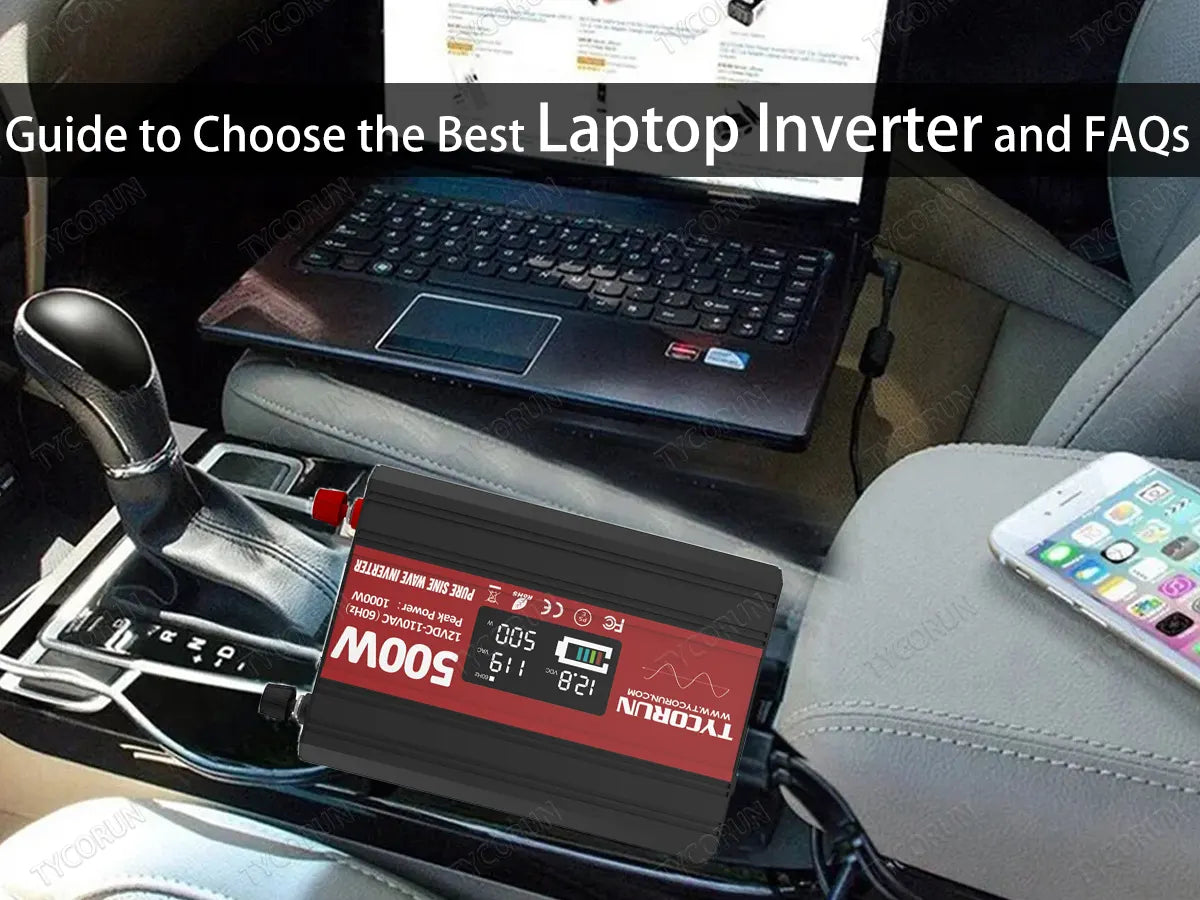 Guide to choose the best laptop inverter and FAQs-Tycorun Batteries