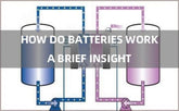 How do batteries work-a complete insight