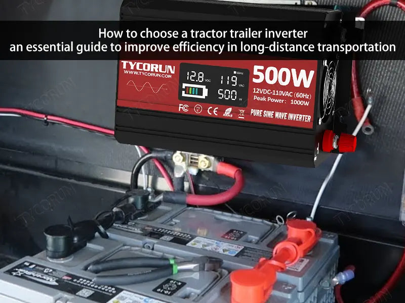 How to choose a tractor trailer inverter - an essential guide to improve efficiency in long-distance transportation