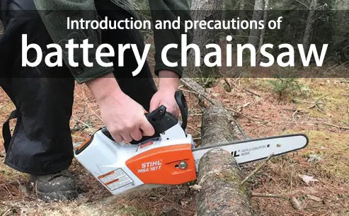 Introduction and precautions of battery chainsaw