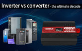 Inverter vs converter - the ultimate decode